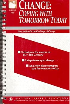 Change: Coping with Tomorrow Today