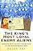 The The King's Most Loyal Enemy Aliens: Germans Who Fought for Britain in the Second World War