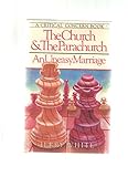 The Church and the Parachurch: An Uneasy Marriage (A Critical Concern Book)