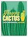 Happy Cactus: Cacti, Succulents, and More