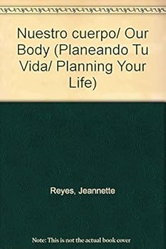 Nuestro cuerpo/ Our Body (Planeando Tu Vida/ Planning Your Life)