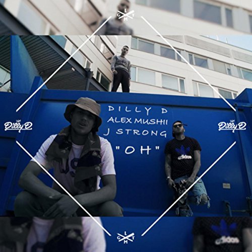 Play OH by Dilly D feat. J Strong & ALEX MUSHII on Amazon Music