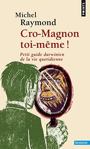  Cro-Magnon toi-même !. Petit guide darwinien de la Francais PDF