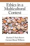 Ethics in a Multicultural Context (Multicultural Aspects of Counseling And Psychotherapy)