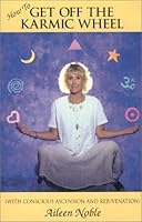 How to Get Off the Karmic Wheel 0963810200 Book Cover