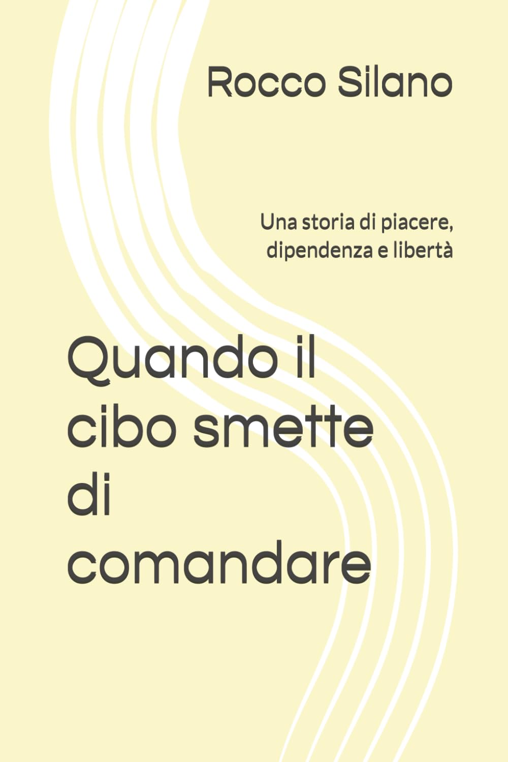 Quando il cibo smette di comandare: Una storia di piacere, dipendenza e libertà