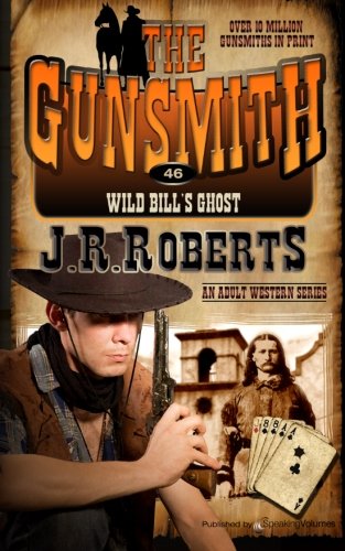 Wild Bill's Ghost: Volume 46 (The Gunsmith)