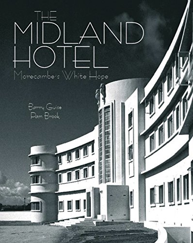 The Midland Hotel: Morecambe's White Hope