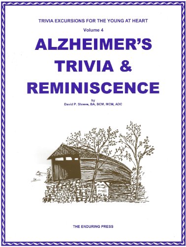 Alzheimer's Trivia & Reminiscence (Trivia Excursions for the Young at Heart, Volume 4)