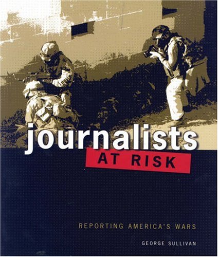 Journalists at Risk: Reporting America's Wars (People's History ...