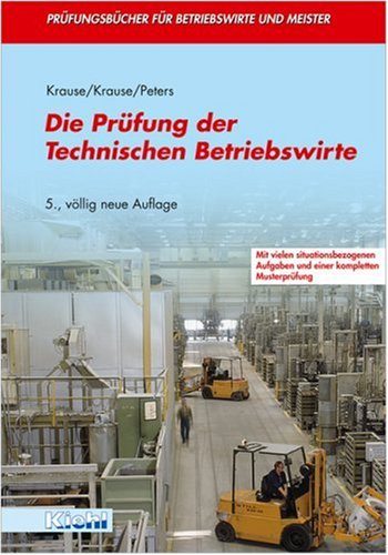 Die Prüfung der Technischen Betriebswirte (Prüfungsbücher für Betriebswirte und Meister)