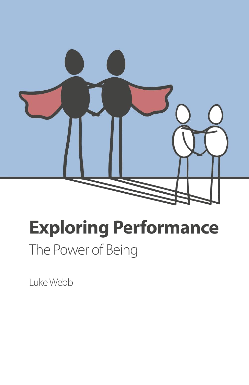 Exploring Performance: The Power of Being (Courageous Coaching Series)