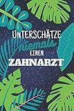 Unterschätze niemals einen Zahnarzt: Notizbuch inkl. To Do Liste | Das perfekte Geschenk für Männer, die in der Zahnarztpraxis arbeiten | Geschenkidee | Geschenke