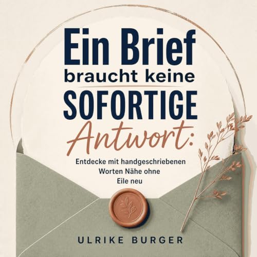『Ein Brief braucht keine sofortige Antwort: Entdecke mit handgeschriebenen Worten N&auml;he ohne Eile neu』のカバーアート