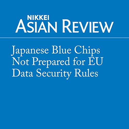 Japanese Blue Chips Not Prepared for EU Data Security Rules (Audible
