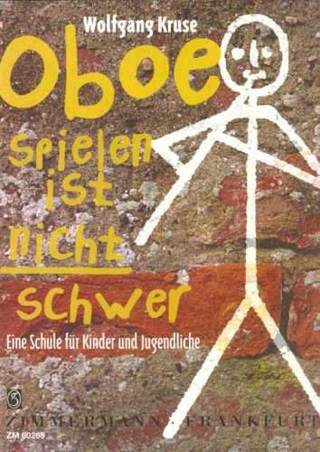 Zimmermann Oboe spielen ist nicht schwer: Eine Schule für Kinder und Jugendliche. oboe.