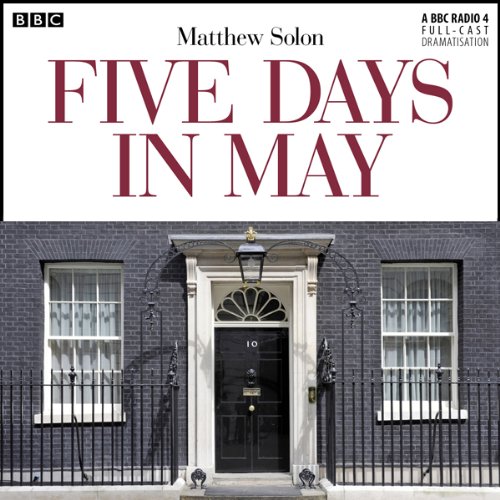 Five Days in May (Dramatised)