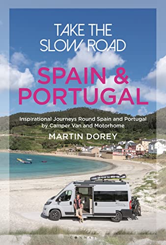 Take the Slow Road: Spain and Portugal: Inspirational Journeys...