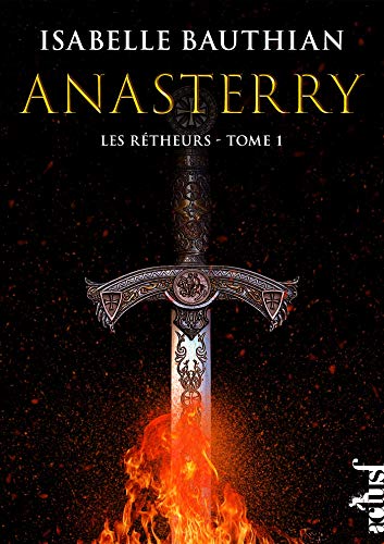 Télécharger Anasterry: Les Rétheurs, T1 Gratuit