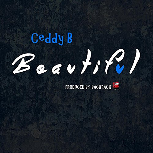 Amazon.com: Beautiful [Explicit] : Ceddy B: Digital Music