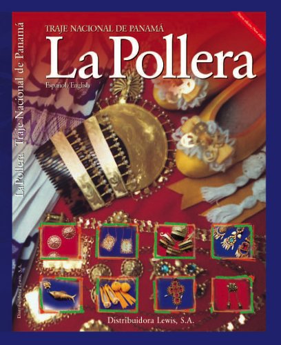 La Pollera - Traje Nacional de Panama (Spanish and English Edition)