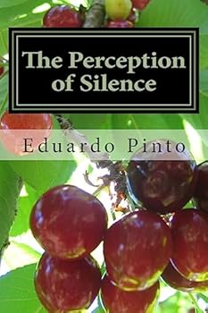 Paperback The Perception of Silence: Essay by Eduardo Alexandre Pinto Book