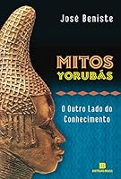 Mitos Yorubas: O Outro Lado Do Conhecimento 8528609189 Book Cover