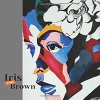 Iris Brown Lit Mag: Issue 1 0985705647 Book Cover