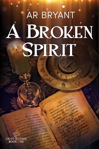 A Broken Spirit (Craft Blessed Book 1)