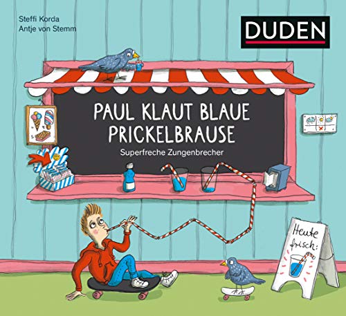 Paul klaut blaue Prickelbrause - Superfreche Zungenbrecher - ab 5 Jahren...