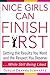 Nice Girls Can Finish First: Getting the Results You Want and the Respect You Deserve . . . While Still Being Liked