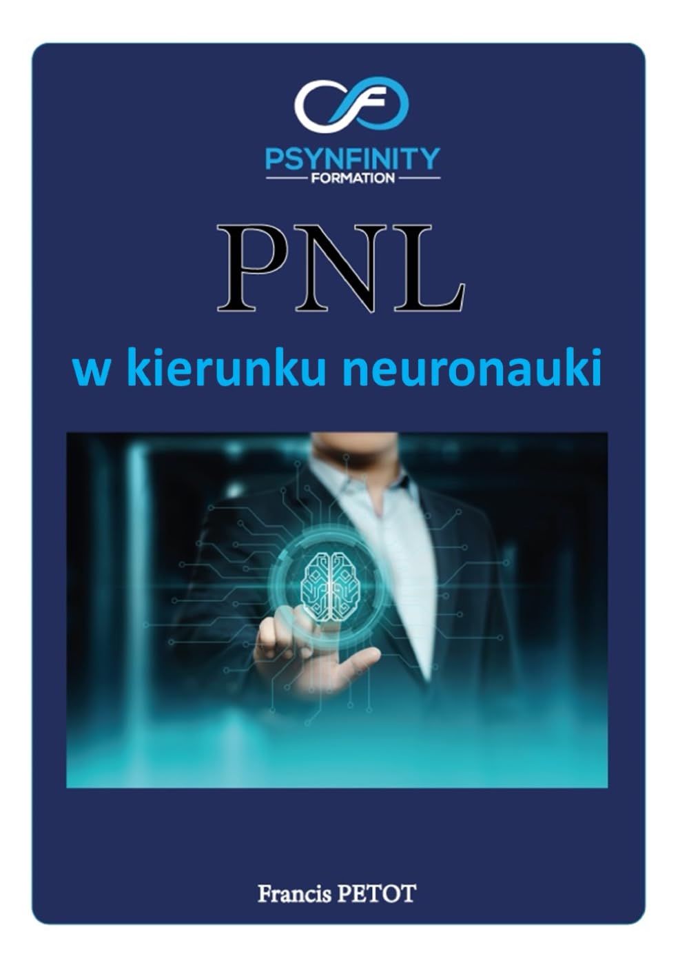 PNL: w kierunku neuronauki (Psynfinity formation)