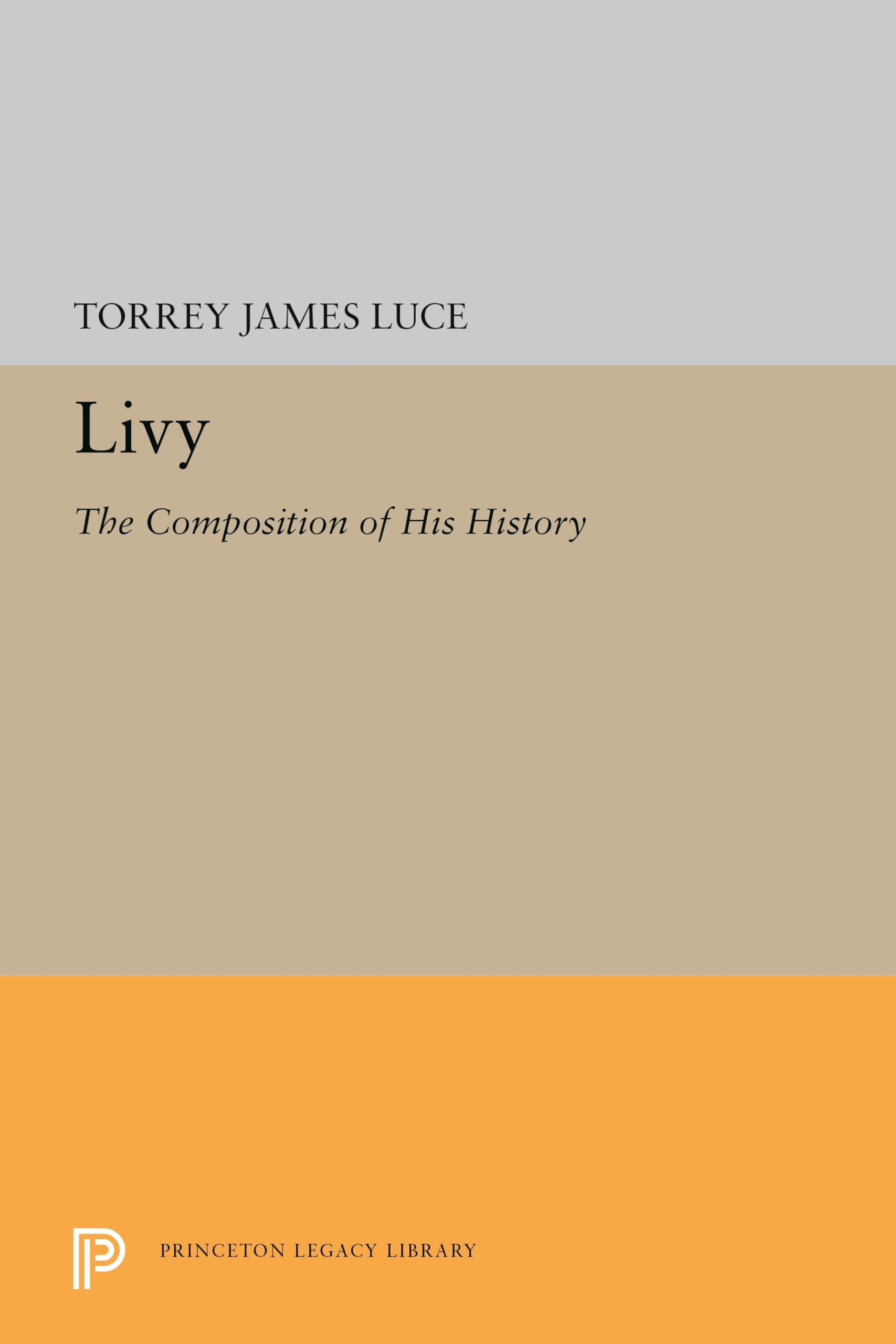 Buy Livy: The Composition of His History: 5561 (Princeton Legacy Library, 5561) — BookShops.in
