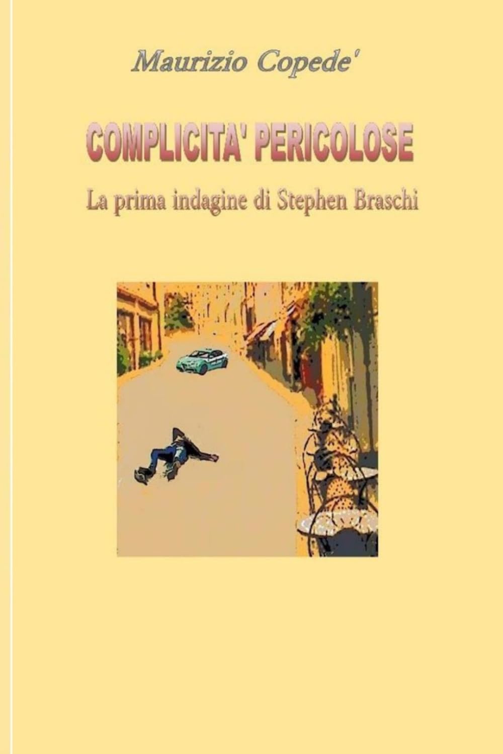 Complicità pericolose: La prima indagine di Stephen Braschi: 1