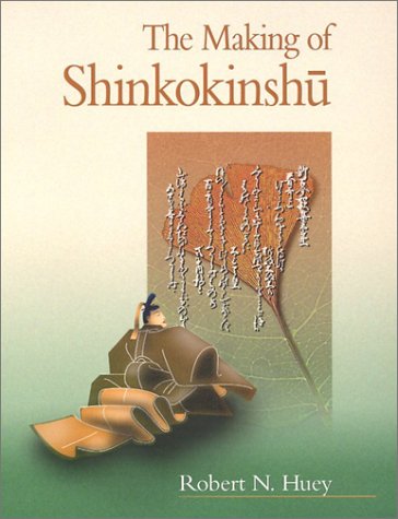 The Making of Shinkokinshū (Harvard East Asian Monographs)
