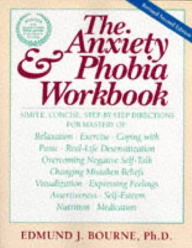 The Anxiety & Phobia Workbook (New Harbinger Workbooks