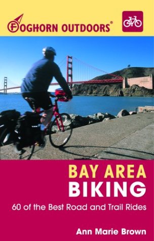 Foghorn Outdoors Bay Area Biking: 60 of the Best...