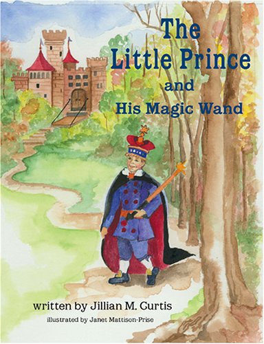 The Little Prince and His Magic Wand 1598580108 Book Cover