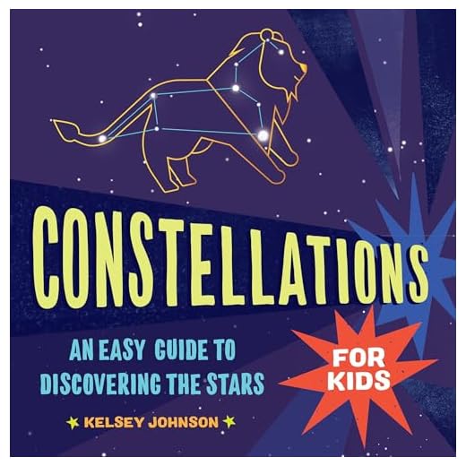 Constellations for Kids: An Easy Guide to Discovering the Stars