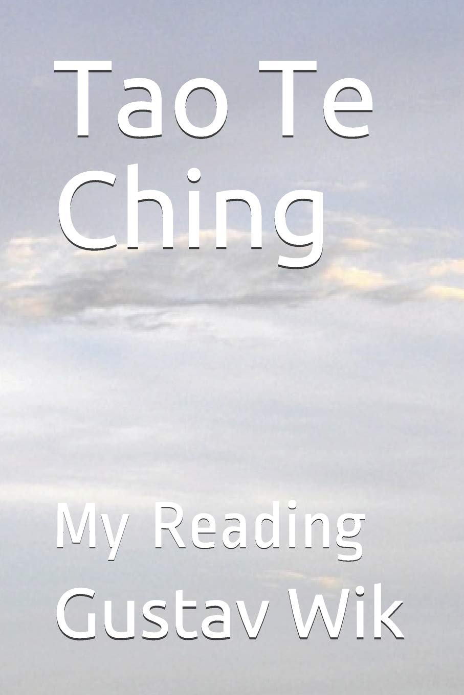 Tao Te Ching: My Reading