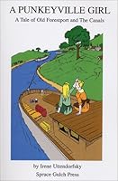 A Punkeyville Girl: A Tale of Old Forestport and The Canals 0962571415 Book Cover