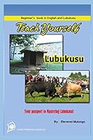 TEACH YOURSELF LUBUKUSU: YOUR PASSPORT TO MASTERING LUBUKUSU! 1980911770 Book Cover