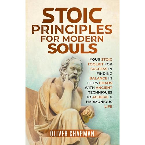 Stoic Principles for Modern Souls by Oliver Chapman episode artwork