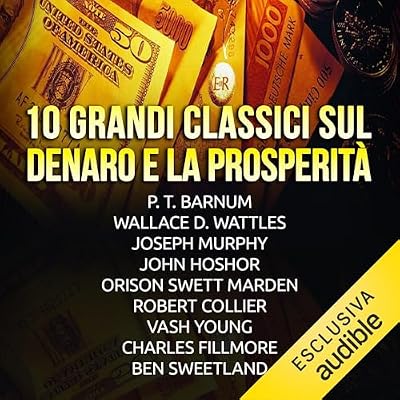 10 grandi Classici sul Denaro e la Prosperit&agrave;