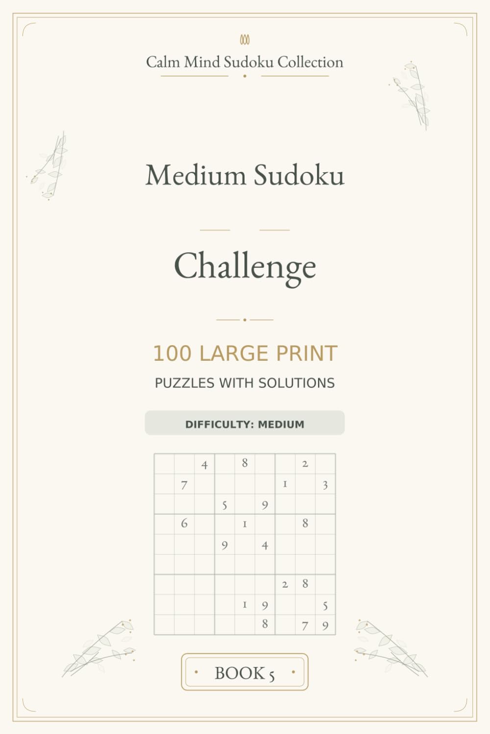 Medium Sudoku Challenge: 100 Large Print Puzzles with Solutions (Calm Mind Sudoku Collection 6x9in)