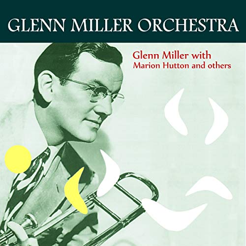 Glenn Miller Orchestra;Marion Hutton;Band