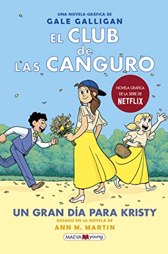 El Club de las Canguro 6: Un gran día para Kristy: Sigue la serie de El Club de las Canguro en MAEVAyoung (Novela gráfica)