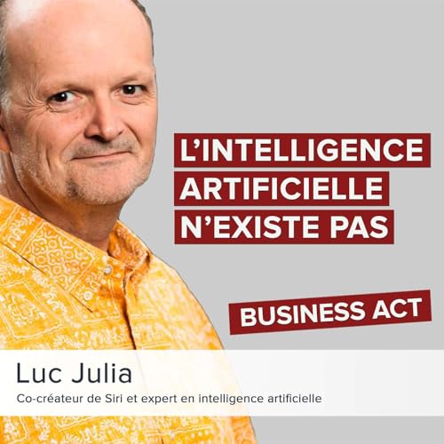 L'intelligence artificielle n'existe pas - Luc Julia (Siri)