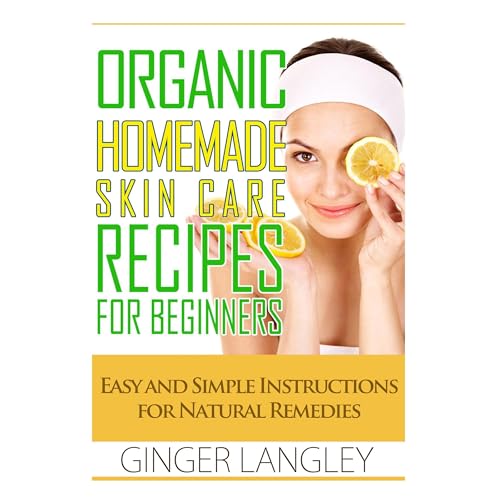 Organic Homemade Skin Care Recipes for Beginners by Ginger Langley episode artwork