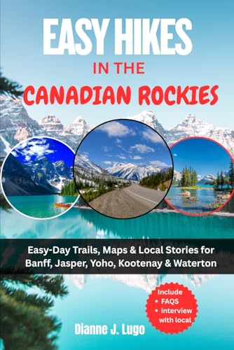 Easy Hikes in Canadian Rockies 2025: Easy-Day Trails, Maps & Local Stories for Banff, Jasper, Yoho,...